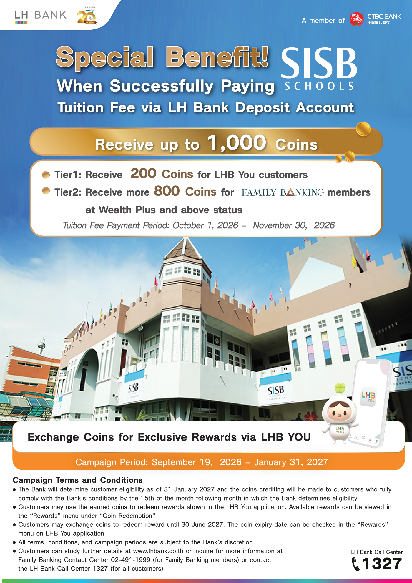 Special Benefit! When successfully paying SISB Schools tuition fee via LH Bank deposit account. Receive up to 1,000 Coins.